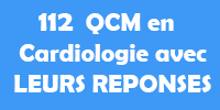 112 qcm en cardiologie avec leurs réponses